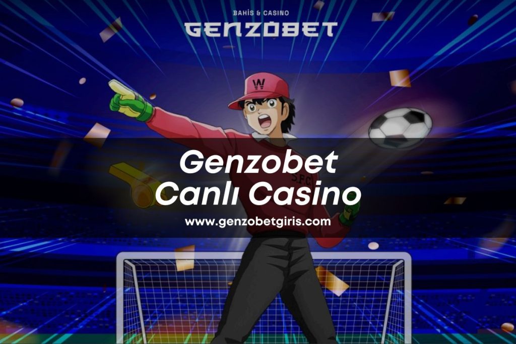 genzobetgiris-genzobet-canli-casino