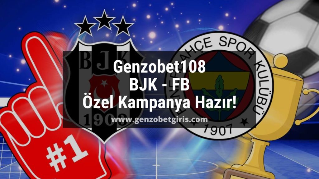 Genzobet108 BJK - FB Özel Kampanya Hazır